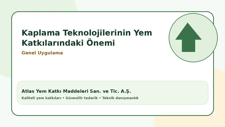 Kaplama teknolojilerinin yem katkılarındaki önemi teknik rehberi